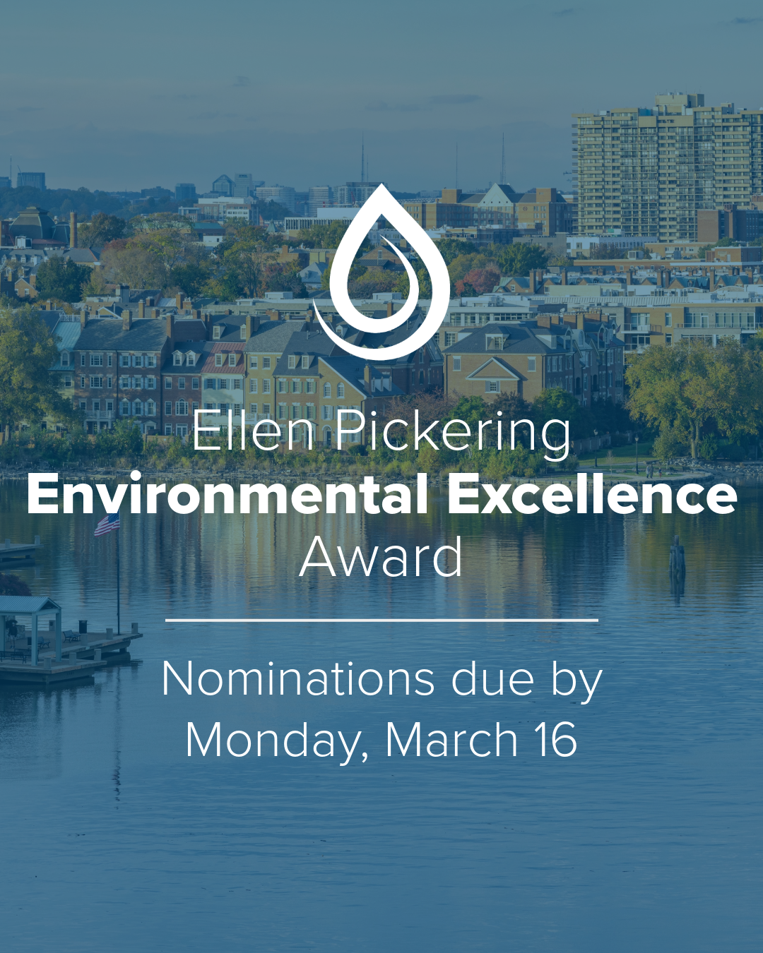 A photo of the Alexandria waterfront tinted blue fills the graphic. In the foreground, "Ellen Pickering Environmental Excellence Award: Nominations due by Monday, March 16" is written in white below a waterdrop-shaped logo.